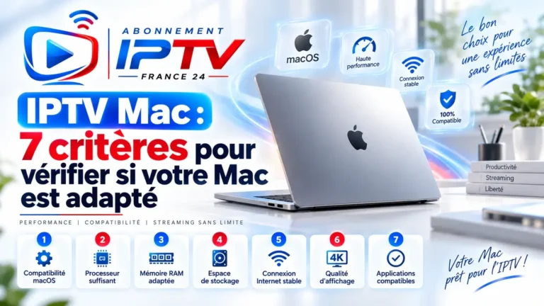 IPTV Mac : 7 critères pour vérifier si votre Mac est adapté